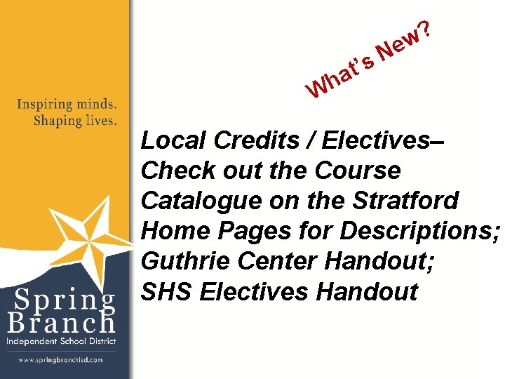 s ’ t a ? w Ne Wh Local Credits / Electives– Check out