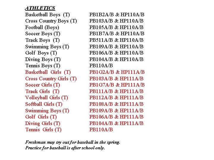 ATHLETICS Basketball Boys (T) Cross Country Boys (T) Football (Boys) Soccer Boys (T) Track