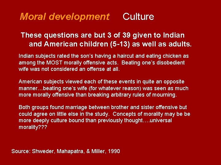  Moral development Culture These questions are but 3 of 39 given to Indian