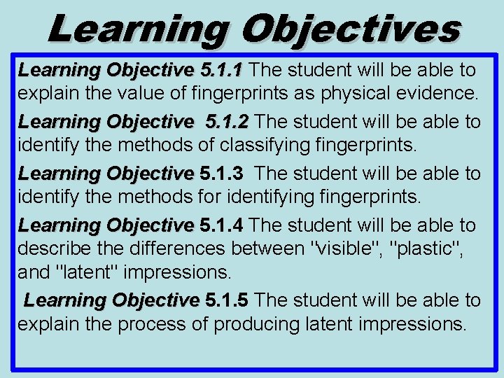Learning Objectives Learning Objective 5. 1. 1 The student will be able to explain