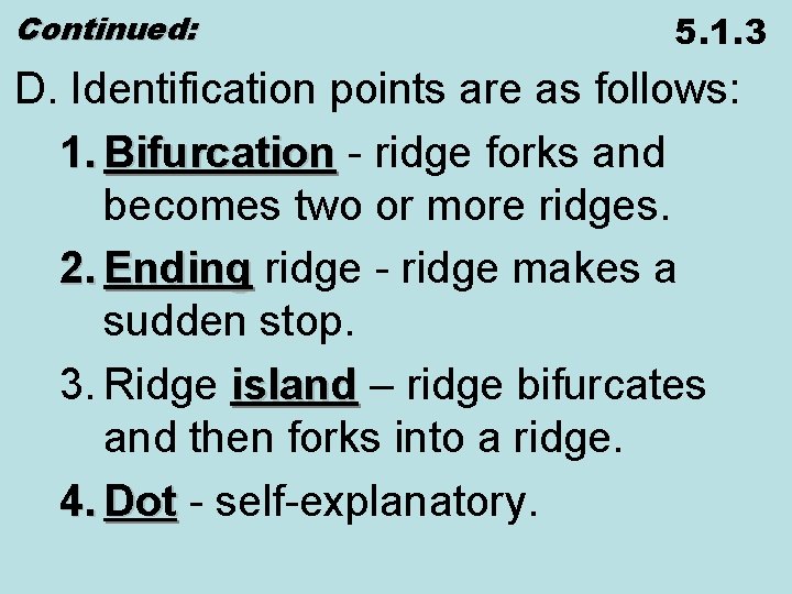 Continued: 5. 1. 3 D. Identification points are as follows: 1. Bifurcation - ridge