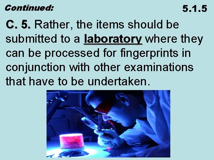 Continued: 5. 1. 5 C. 5. Rather, the items should be submitted to a