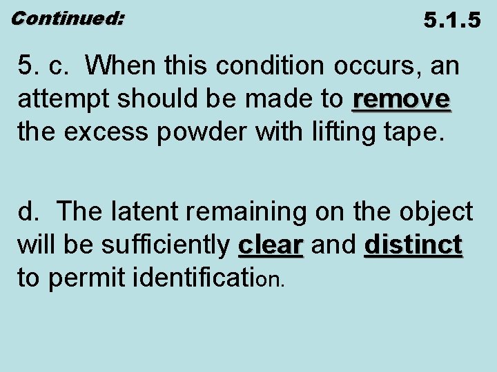 Continued: 5. 1. 5 5. c. When this condition occurs, an attempt should be