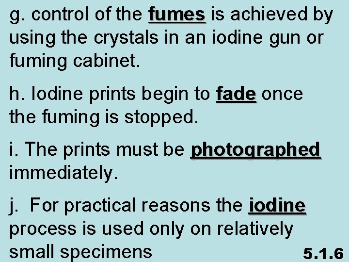 g. control of the fumes is achieved by fumes using the crystals in an