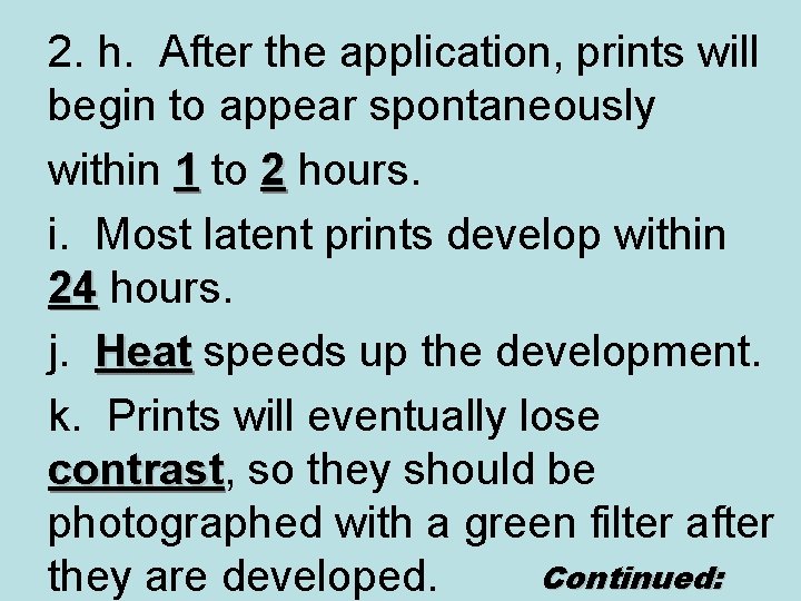 2. h. After the application, prints will begin to appear spontaneously within 1 to