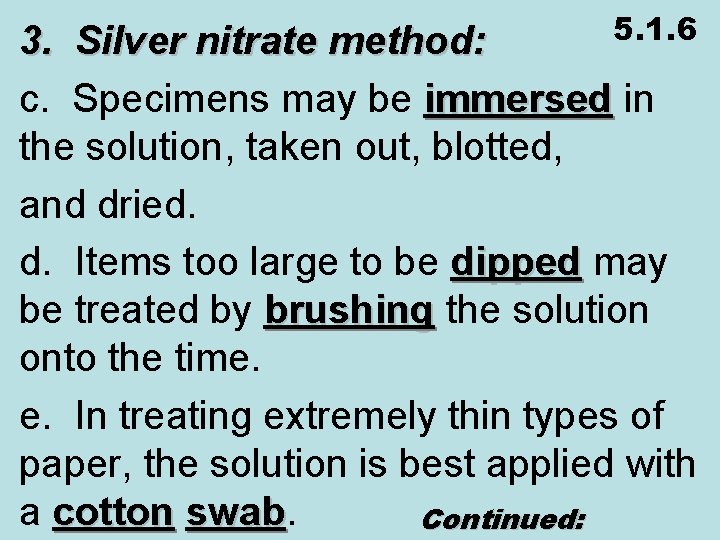 5. 1. 6 3. Silver nitrate method: c. Specimens may be immersed in immersed