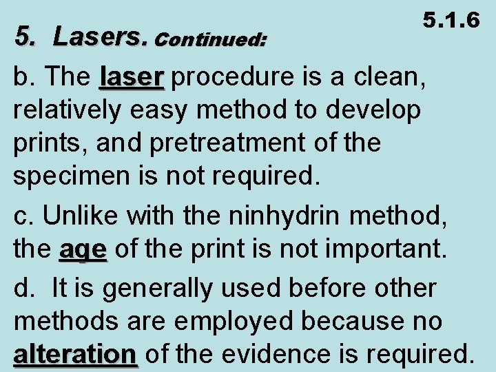 5. 1. 6 5. Lasers. Continued: b. The laser procedure is a clean, laser