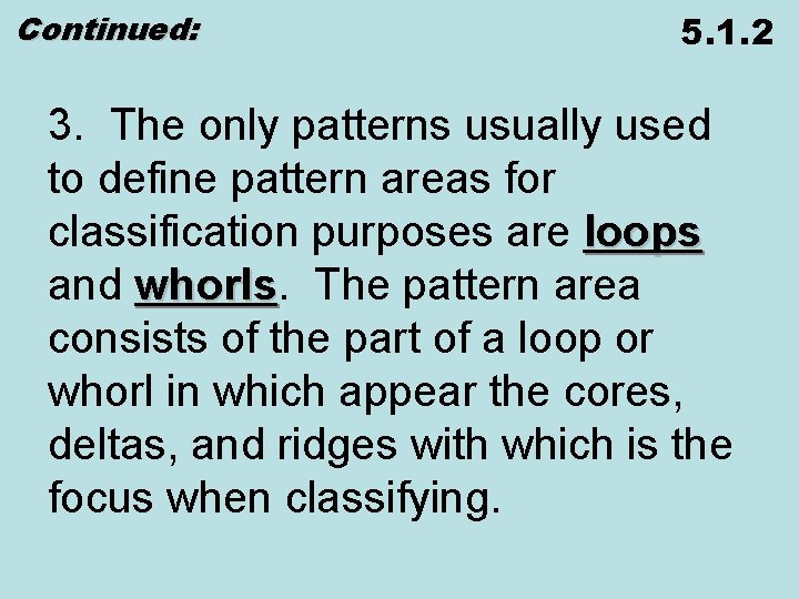 Continued: 5. 1. 2 3. The only patterns usually used to define pattern areas