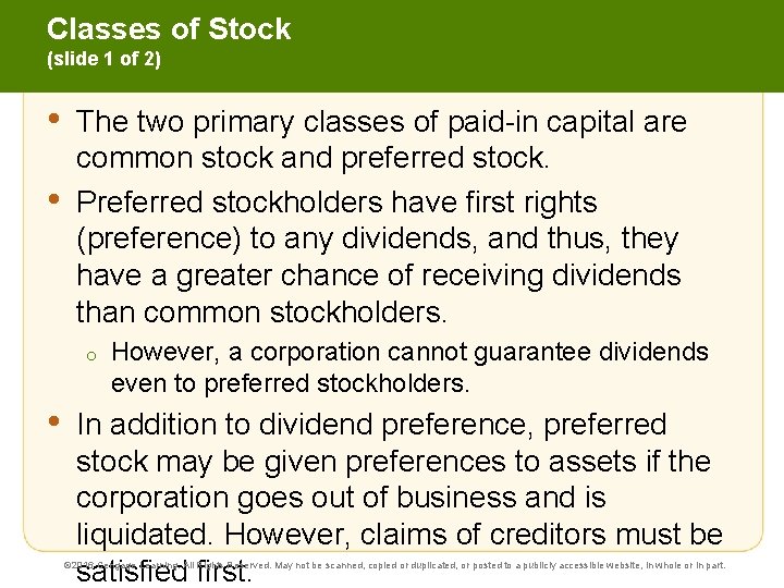 Classes of Stock (slide 1 of 2) • • The two primary classes of