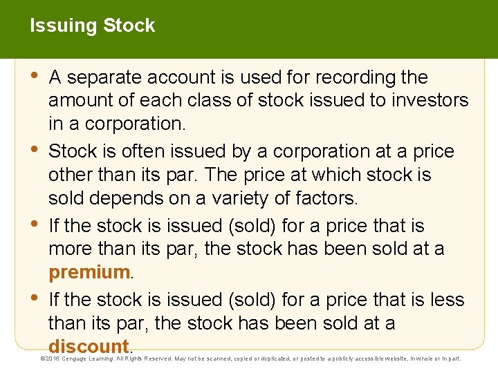 Issuing Stock • • A separate account is used for recording the amount of