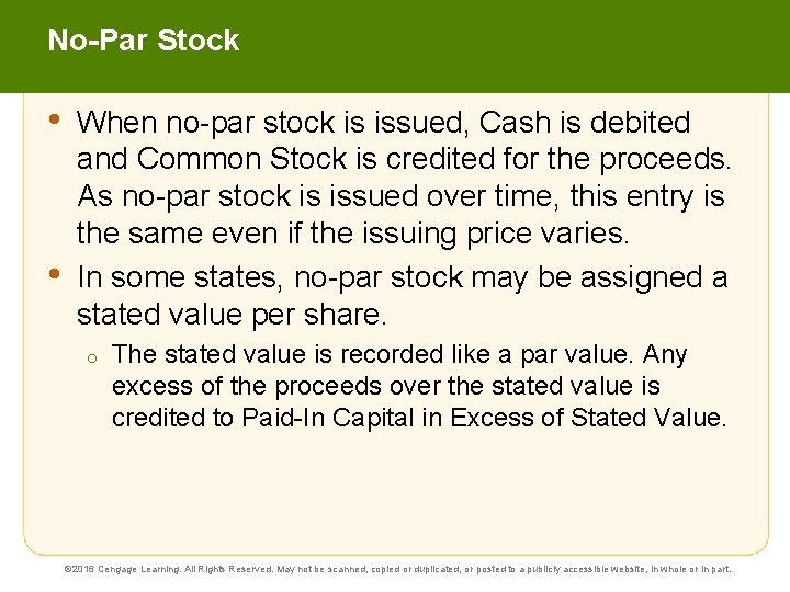 No-Par Stock • • When no-par stock is issued, Cash is debited and Common