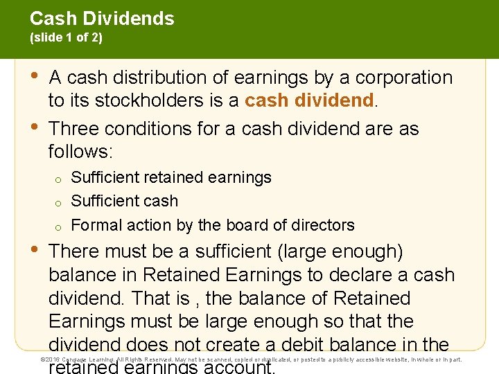 Cash Dividends (slide 1 of 2) • • A cash distribution of earnings by