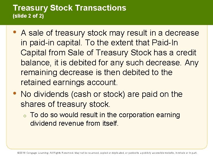 Treasury Stock Transactions (slide 2 of 2) • • A sale of treasury stock