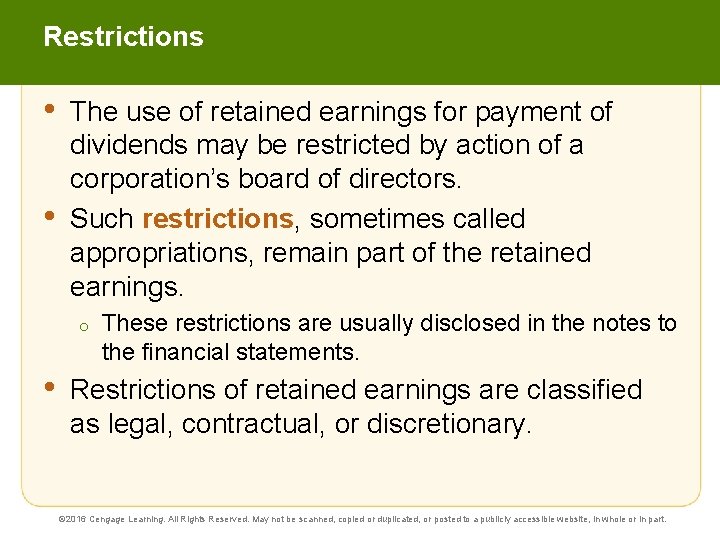 Restrictions • • The use of retained earnings for payment of dividends may be