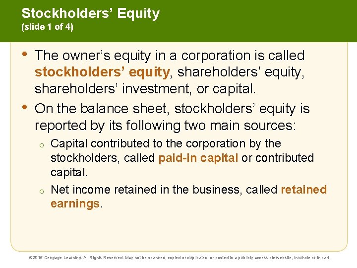 Stockholders’ Equity (slide 1 of 4) • • The owner’s equity in a corporation
