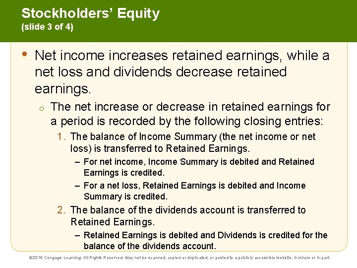 Stockholders’ Equity (slide 3 of 4) • Net income increases retained earnings, while a