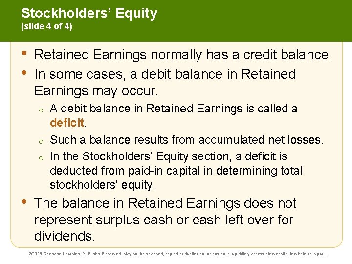 Stockholders’ Equity (slide 4 of 4) • • Retained Earnings normally has a credit