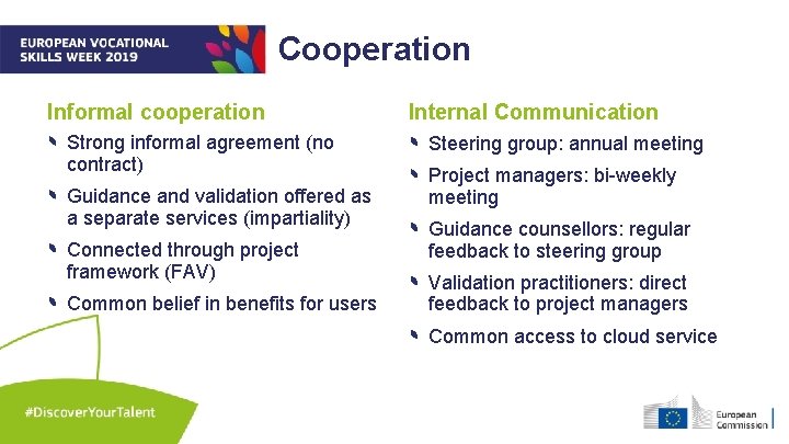 Cooperation Informal cooperation Strong informal agreement (no contract) Guidance and validation offered as a