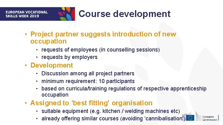 Course development • Project partner suggests introduction of new occupation • requests of employees