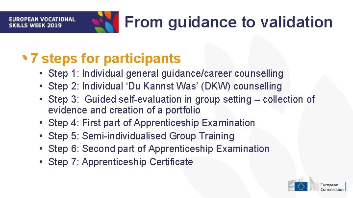 From guidance to validation 7 steps for participants • Step 1: Individual general guidance/career
