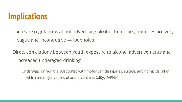Implications There are regulations about advertising alcohol to minors, but rules are very vague