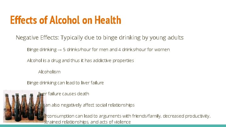 Effects of Alcohol on Health Negative Effects: Typically due to binge drinking by young