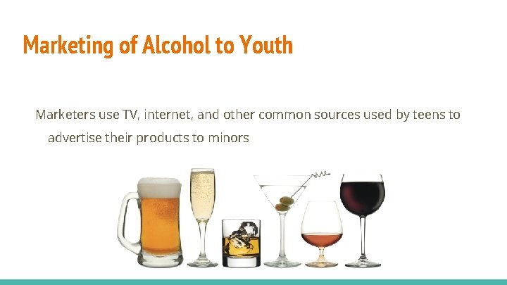 Marketing of Alcohol to Youth Marketers use TV, internet, and other common sources used