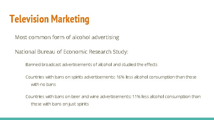 Television Marketing Most common form of alcohol advertising National Bureau of Economic Research Study: