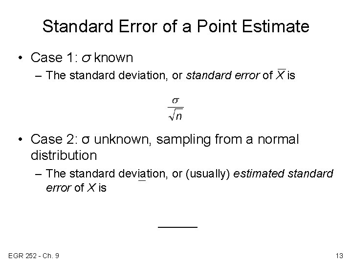 Standard Error of a Point Estimate • Case 1: σ known – The standard