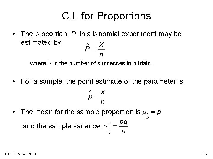 C. I. for Proportions • The proportion, P, in a binomial experiment may be