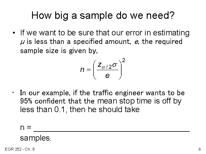 How big a sample do we need? • If we want to be sure
