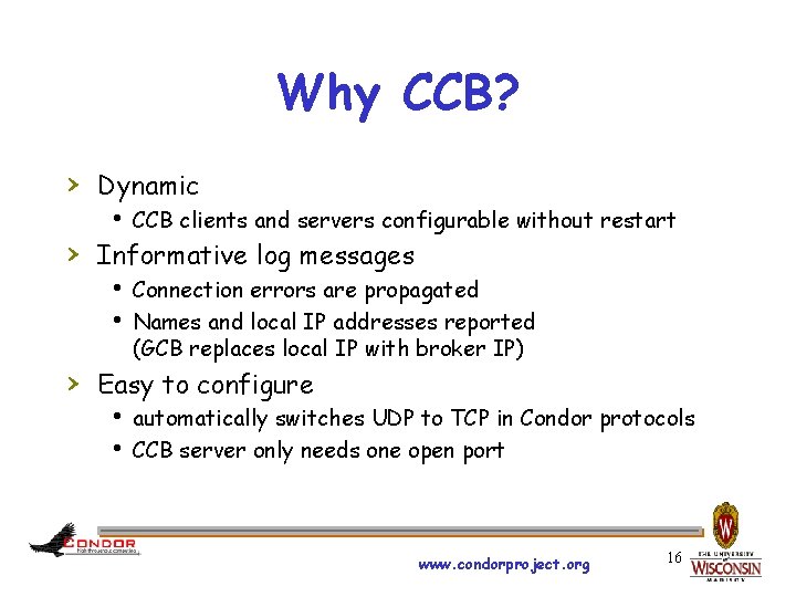 Why CCB? › Dynamic h CCB clients and servers configurable without restart › Informative