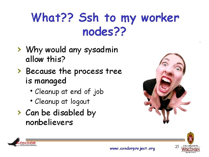 What? ? Ssh to my worker nodes? ? › Why would any sysadmin ›