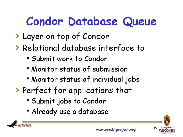 Condor Database Queue › Layer on top of Condor › Relational database interface to