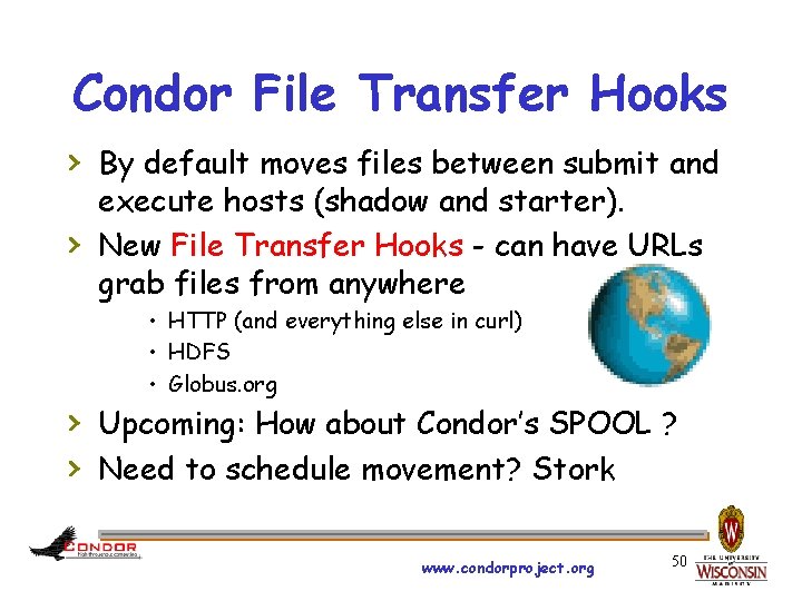 Condor File Transfer Hooks › By default moves files between submit and › execute