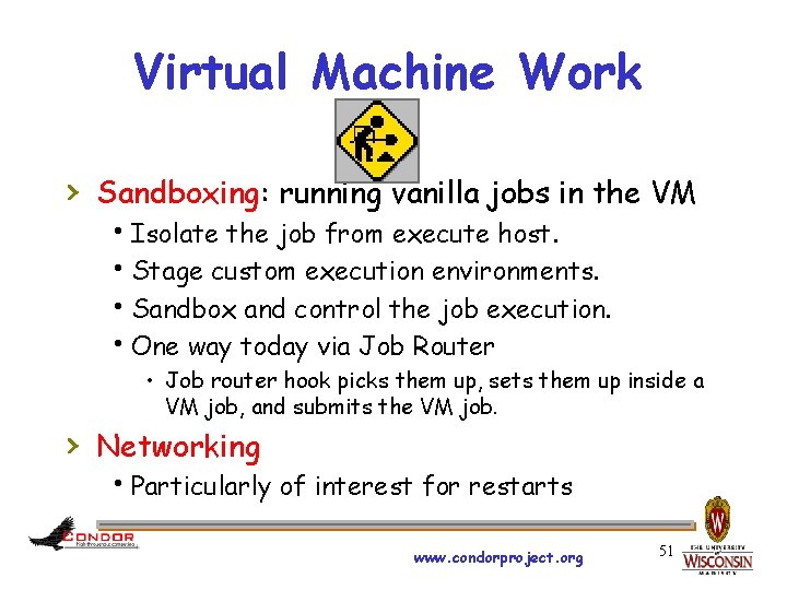 Virtual Machine Work › Sandboxing: running vanilla jobs in the VM h. Isolate the