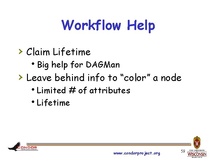 Workflow Help › Claim Lifetime h. Big help for DAGMan › Leave behind info