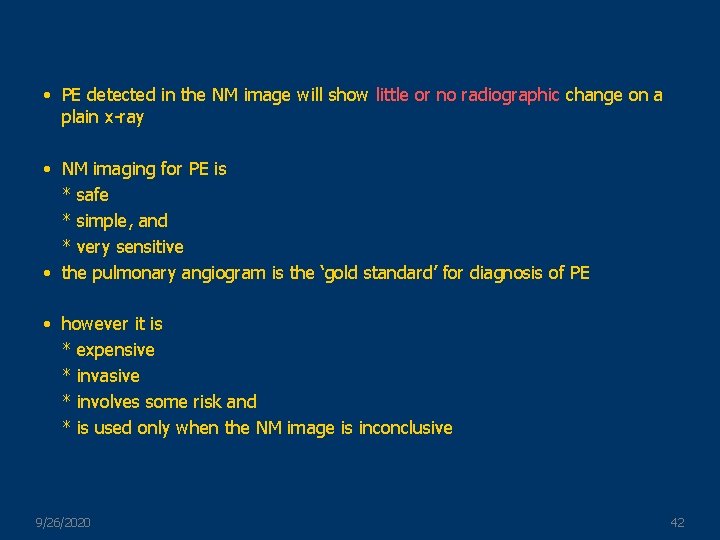  • PE detected in the NM image will show little or no radiographic