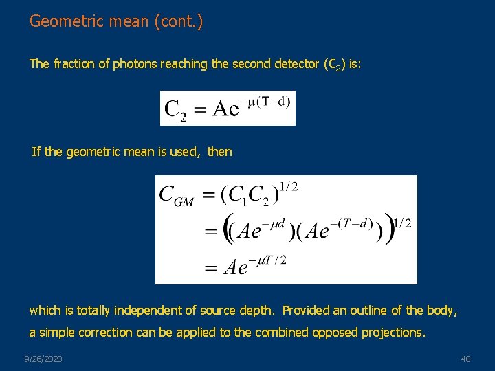 Geometric mean (cont. ) The fraction of photons reaching the second detector (C 2)