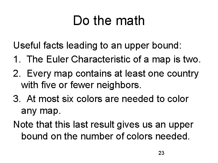 Do the math Useful facts leading to an upper bound: 1. The Euler Characteristic