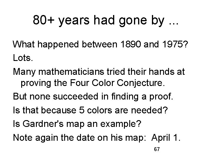 80+ years had gone by. . . What happened between 1890 and 1975? Lots.