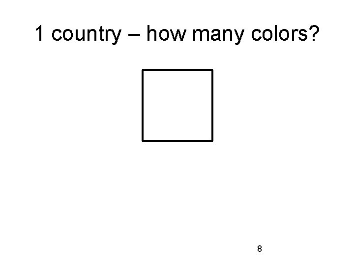 1 country – how many colors? 8 