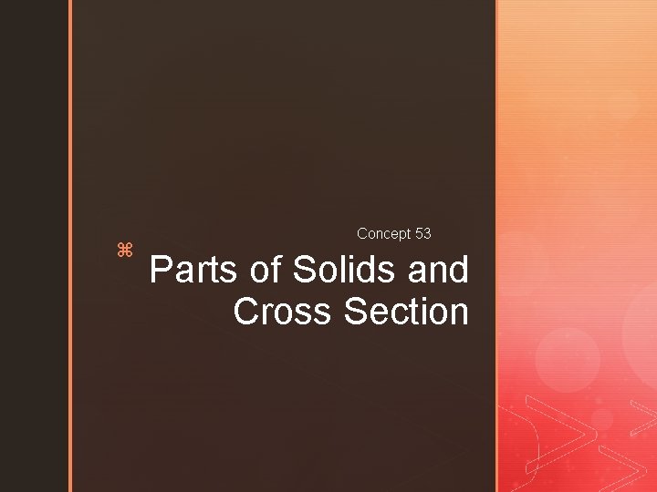 z Concept 53 Parts of Solids and Cross Section 