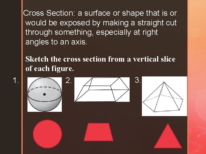  a surface or shape that is or Cross Section: would be exposed by