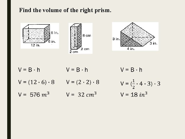 Find the volume of the right prism. 