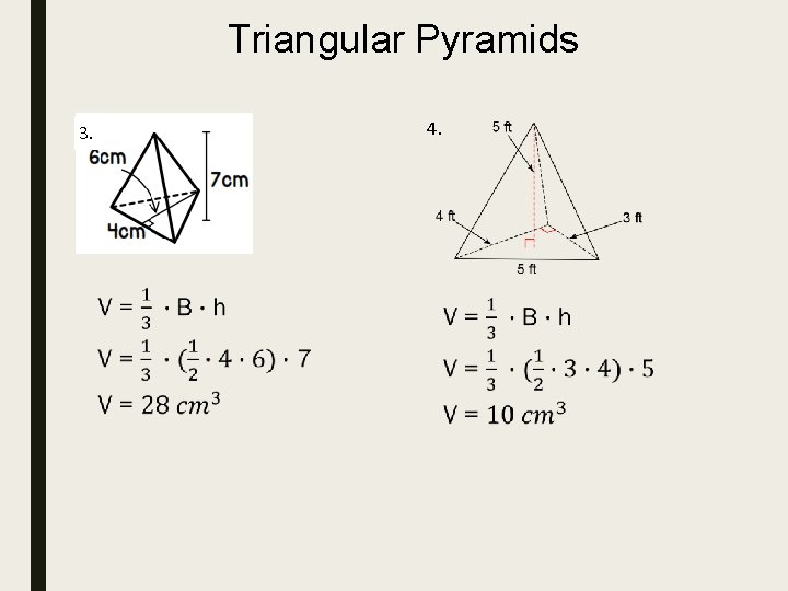 Triangular Pyramids 4. 3. 