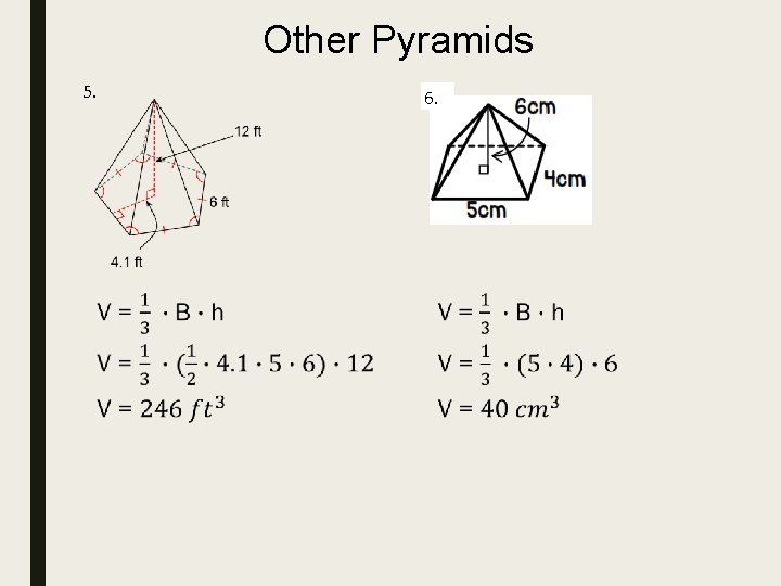 Other Pyramids 5. 6. 