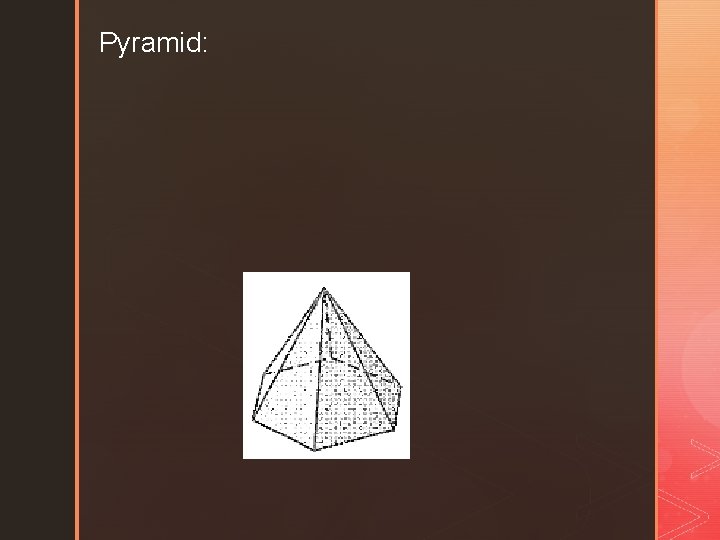 Pyramid: 