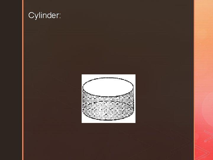 Cylinder: 