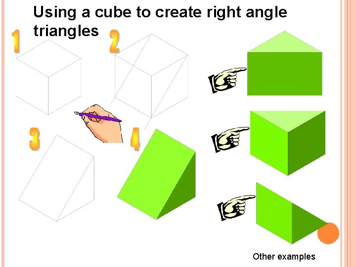 Using a cube to create right angle triangles Other examples 